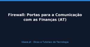 Capa do artigo Firewall: portas TCP para a comunicação com a Autoridade Tributária