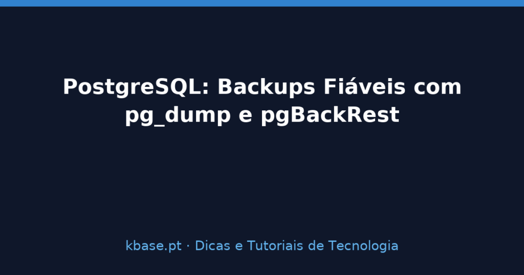 Capa do artigo: backups fiáveis de PostgreSQL com pg_dump e pgBackRest
