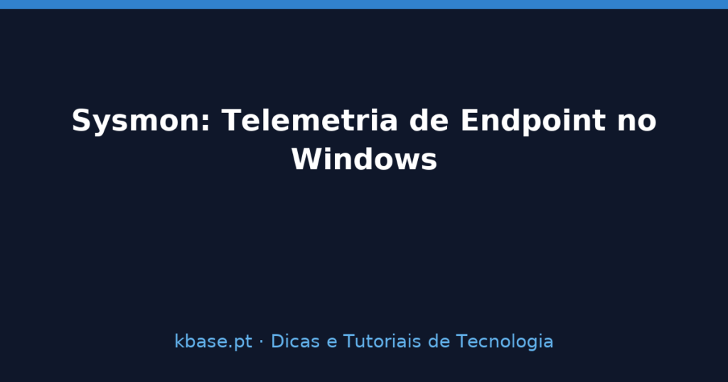 Capa do artigo: telemetria de endpoint no Windows com Sysmon