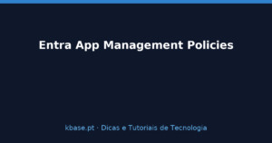 Ilustração de capa: Entra App Management Policies — restringir secrets e certificados de aplicações