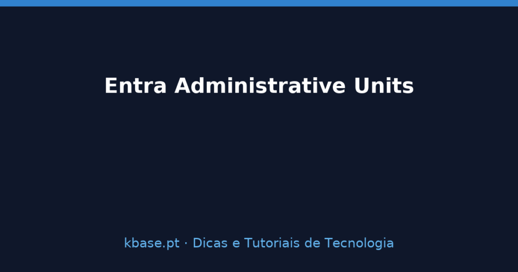 Ilustração de capa: Administrative Units no Entra ID — delegação fina e restricted management
