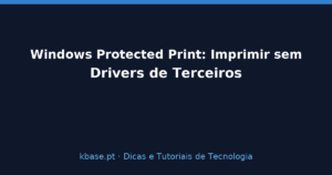 Capa: Windows Protected Print — Imprimir sem drivers de terceiros