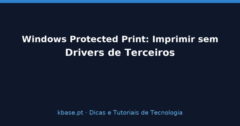 Capa: Windows Protected Print — Imprimir sem drivers de terceiros