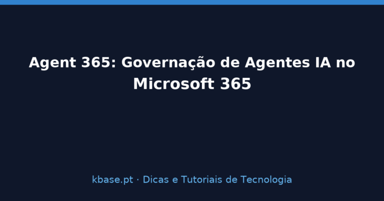 Capa: Agent 365 — governação de agentes IA no Microsoft 365