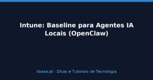 Capa: Intune — baseline para agentes IA locais (OpenClaw)