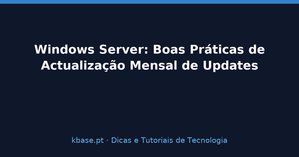 Capa: Windows Server — boas práticas de actualização mensal de updates
