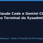 Claude Code e Gemini CLI no Terminal do Sysadmin — capa do artigo